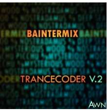 Baintermix - Trancecoder Vol.2 (Original Mix)