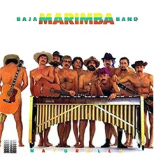 Baja Marimba Band - Naturally