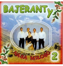 Bajeranty - Nasa Milosc 2