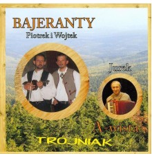 Bajeranty - Trójniak