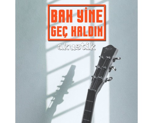 Bak Yine Geç Kaldım - Akustik