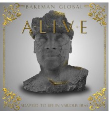 Bakeman Global - A.L.I.V.E