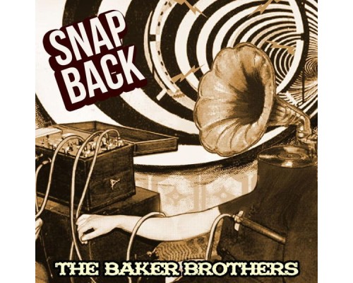 Baker Brothers - Snap Back