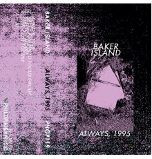 Baker Island - Always, 1995