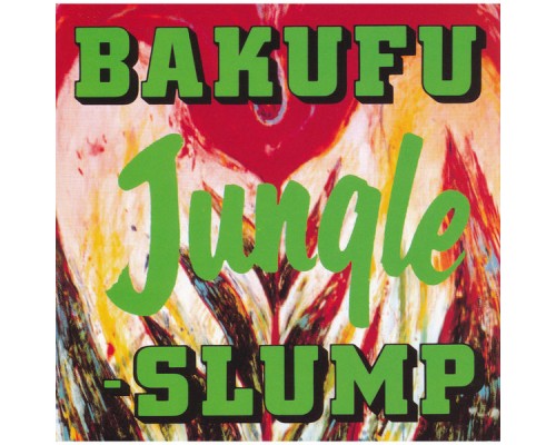 Bakufu-Slump - Jungle