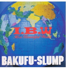 Bakufu-Slump - I.B.W - It's A Beautiful World