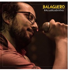 Balaguero - Acustico en Vivo