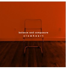 Balance and Composure - Slow Heart