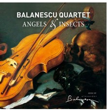 Balanescu Quartet - Angels & Insects (Reissue)