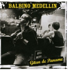 Balbino Medellin - Gitan de Paname