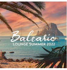 Balearic Beach Music Club - Balearic Lounge Summer 2022