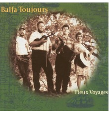 Balfa Toujours - Deux Voyages