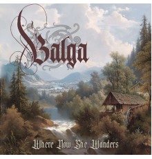 Balga - Where Now She Wanders