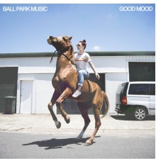 Ball Park Music - GOOD MOOD