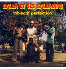 Balla Et Ses Balladins - Objectif perfection