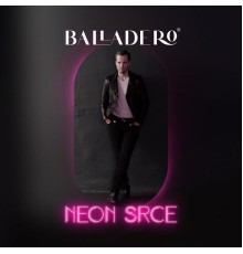 Balladero - Neon Srce