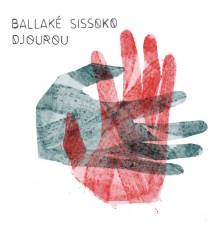 Ballaké Sissoko - Djourou