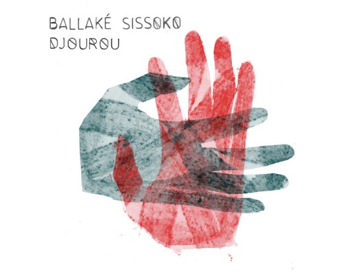 Ballaké Sissoko - Djourou