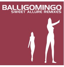 Balligomingo - Sweet Allure Remixes