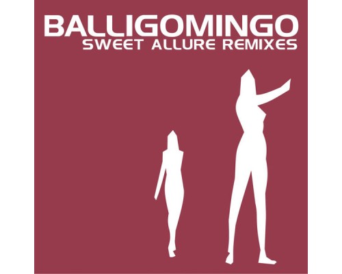 Balligomingo - Sweet Allure Remixes