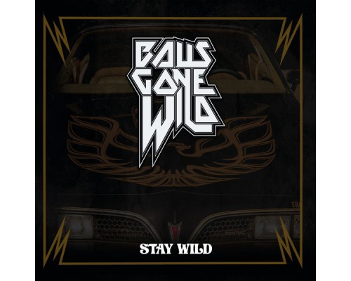 Balls Gone Wild - Stay Wild