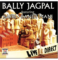 Bally Jagpal - Live And Direct