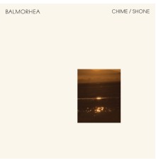 Balmorhea - Chime / Shone