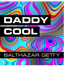 Balthazar Getty - Daddy Cool