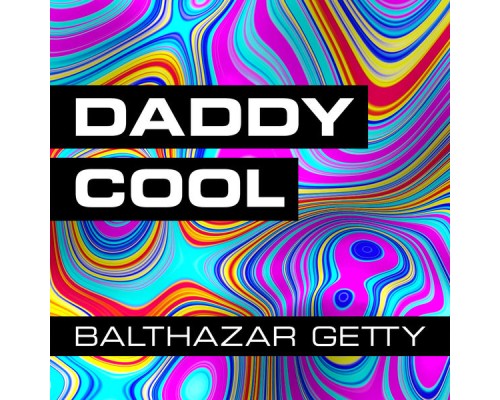 Balthazar Getty - Daddy Cool