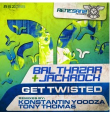 Balthazar & JackRock - Get Twisted