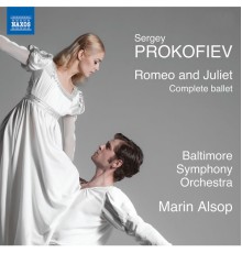 Baltimore Symphony Orchestra - Marin Alsop - Prokofiev : Romeo & Juliet, Op. 64