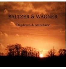 Baltzer og Wagner - Dagdrømme & Nattanker