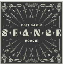 Bam Bam's Boogie - Seance