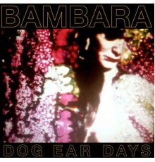 Bambara - Dog Ear Days