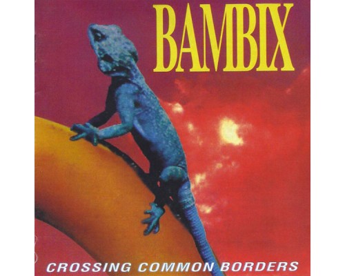 Bambix - Crossing Common Borders