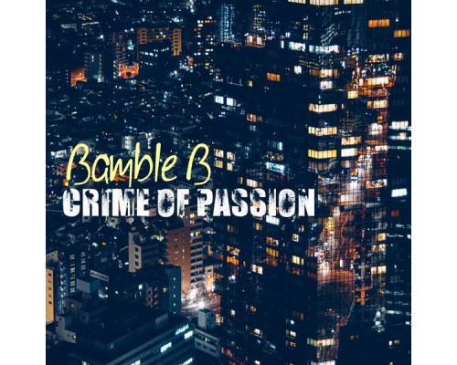 Bamble B - Crime of Passion