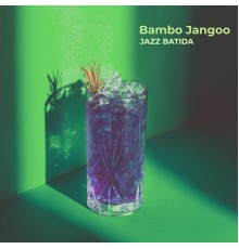 Bambo Jangoo - Jazz Batida