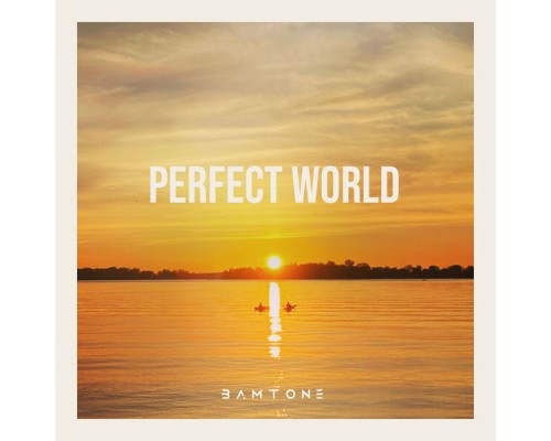 Bamtone - Perfect World