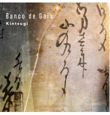 Banco De Gaia - Kintsugi