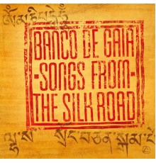 Banco De Gaia - Songs from the Silk Road