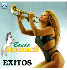 Banda Arrieros - Exitos