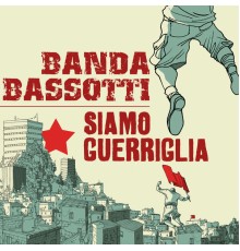 Banda Bassotti - Siamo guerriglia