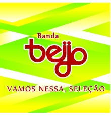 Banda Beijo - Vamos Nessa, Seleção