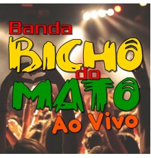 Banda Bicho do Mato - Banda Bicho do Mato (Ao Vivo)