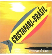 Banda Cristafari-Brasil - Presentes de Deus