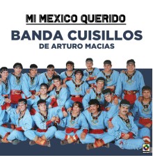 Banda Cuisillos - Mi Mexico Querido