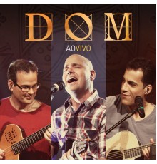 Banda DOM - Dom  (Ao Vivo)