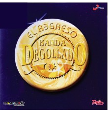 Banda Degollado - El Regreso