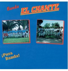 Banda El Chante - Pura Banda