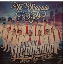 Banda El Recuerdo  - Te Regalo